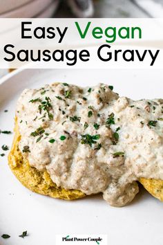 an easy vegan sausage gravy is on a plate with the title above it