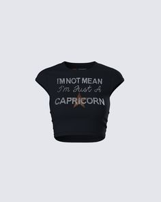 Callin' all our Capricorn baddies who take no sh*t 😜 Warn them in this top made from slub jersey fabric - complete with a cropped length, cap sleeves, and a rhinestone "I'm not mean I'm just a Capricorn" graphic 🖤 Capricorn Fashion, Capricorn Style, Capricorn Sun, Fashion Athleisure, Cute Online Clothing Stores, Capricorn Season, Capricorn Birthday, Dope Shirt, Birthday Fits