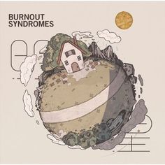 the cover art for burnout syndrome's album, with an image of a house on