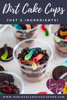 desserts in plastic cups with the words dirt cake cups just 5 ingredients on top