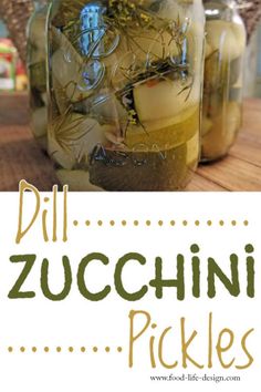 three jars filled with different types of pickles on top of a wooden table and the words dill zucchini pickles