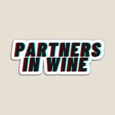 sticker that says partners in wine