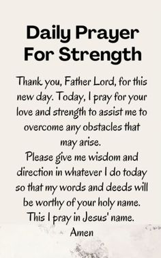 a poem written in black and white with the words,'daily prayer for strength '