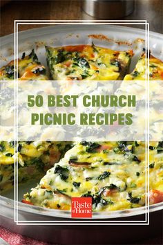 a casserole dish with spinach and cheese on it, in front of the words 50 best church picnic recipes