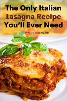 the only italian lasagna recipe you'll ever need is to make it