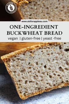 one - ingredient buckwheat bread with vegan gluten free yeast