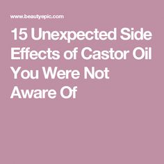 Castor Oil, Side Effects, Siding