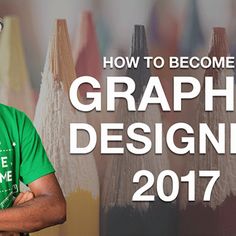 a man standing in front of some pencils with the words how to become a graphic designer 2017