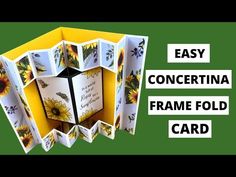 an easy fold up card with sunflowers on it and the words, easy concert frame fold card