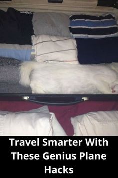 an open suitcase filled with clothes and text that reads travel smarter with these genius plane hacks