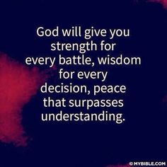 a red heart with the words god will give you strength for every battle, wisdom for every decision, peace that purposess understanding