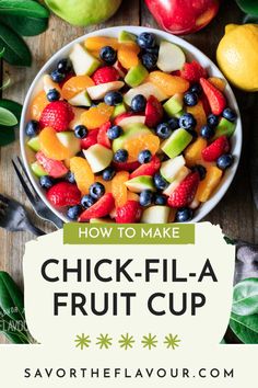 a bowl full of fruit with the title how to make chick - fil - a fruit cup