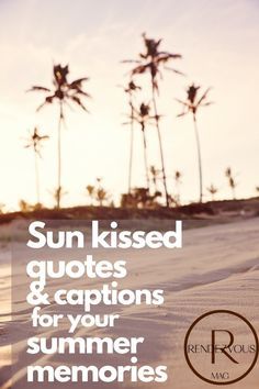 the sun kissed quotes and captions for your summer memories