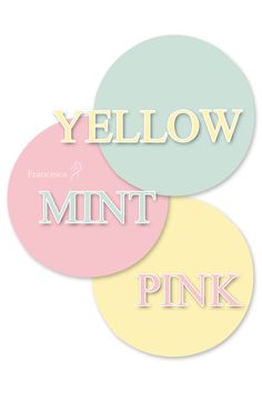 three round stickers with the words yellow, mint and pink