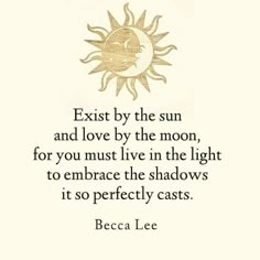 the sun and moon are shown in this quote