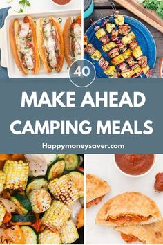 the words make ahead camping meals on top of pictures of food and vegetables, including grilled