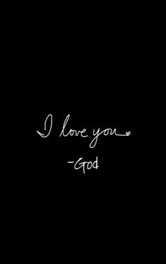 the words i love you and god are written in white ink on a black background