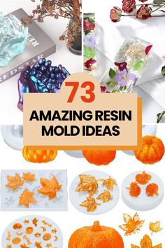 orange and white images with the words 73 amazing resin mold ideas on top of them