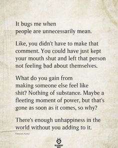 a poem written in black and white with the words, if bugs me when people are uncomfortablely mean