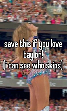 a woman standing in front of a crowd with the words save this if you love taylor i