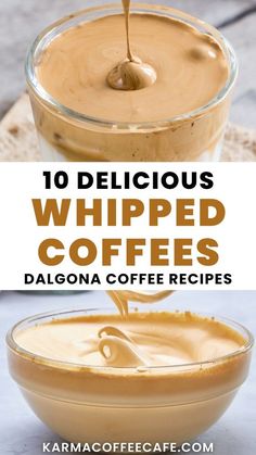 coffee being poured into a glass bowl with the words 10 delicious whipped coffees in it