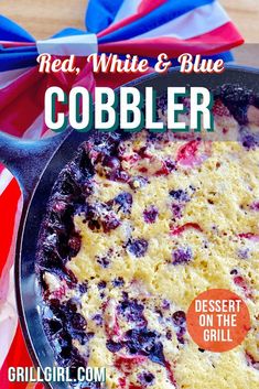 red, white and blue cobbler dessert on the grill is ready to be eaten