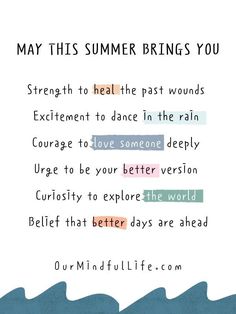 a poster with the words may this summer brings you strength to heal the past wounds excitement to dance in the rain