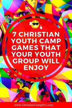 the words 7 christian youth camp games that your youth will enjoy on top of colorful streamers