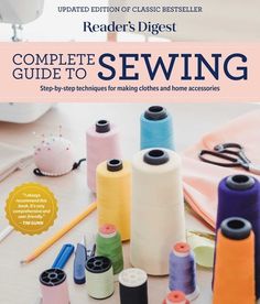 the complete guide to sewing for beginners by reader's digest, with instructions