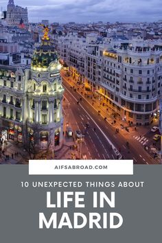 an aerial view of madrid with the words, 10 unexpected things about life in madrid