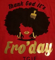 a t - shirt with the words, thank god it's fro day on it