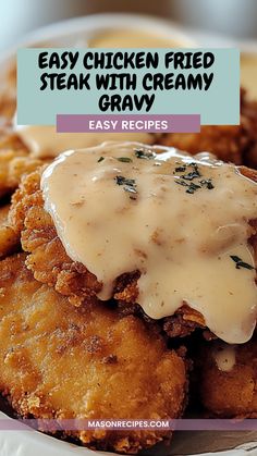 chicken fried steak with creamy gravy served on a white plate and text overlay reads easy chicken fried steak with creamy gravy