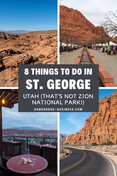 there are many different pictures with the words 8 things to do in st george utah that's not zion national park