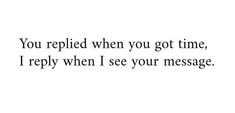 the words you replaced when you got time, i repy when i see your message