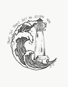 a drawing of a lighthouse with the words, i don't always just an ocean now