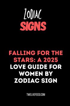 zodiac signs falling for the stars a 205 love guide for women by zodiac sign