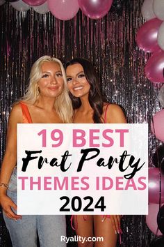 two women standing in front of balloons and streamers with the words 19 best first party themes