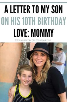 a woman and boy are posing for a photo with the text, a letter to my son on his 10th birthday love mommy