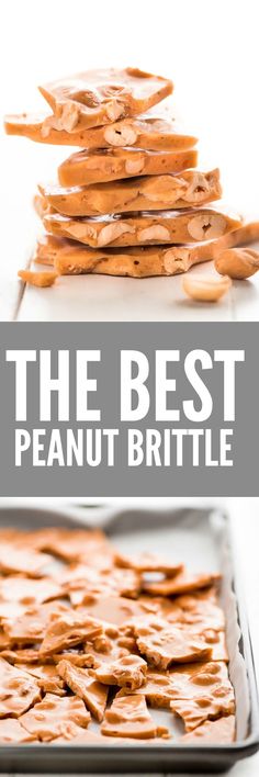 the best peanut brittles are stacked on top of each other and ready to be eaten