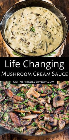 mushroom cream sauce in a cast iron skillet on a wooden table with text overlay that reads life changing mushroom cream sauce