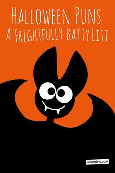 an orange and black poster with the words halloween puns, a frigifully batty list