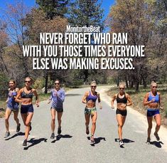 four women running down a road with the caption never forget who ran with you those times everyone else was making exercises