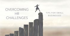 a woman jumping over the top of a tall wooden structure with text that reads overcoming hr challenges tips for small businesses