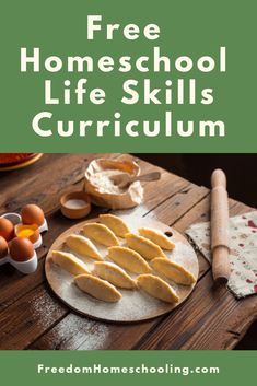 a wooden table with eggs and flour on it, text reads free homeschool life skills