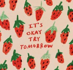 it's okay to try tomorrow written with strawberries on a white paper background