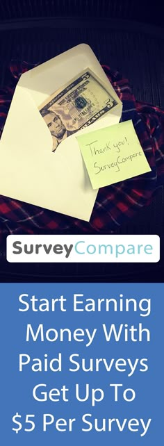 a pile of money sitting on top of a table next to a white envelope with the words start earning money with paid surveys get up to $ 5 per survey