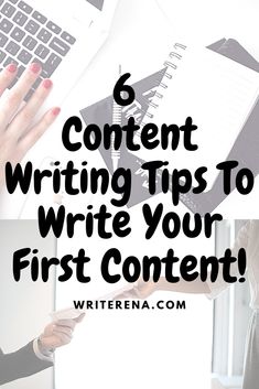 the words 6 content writing tips to write your first content on top of a woman's hand