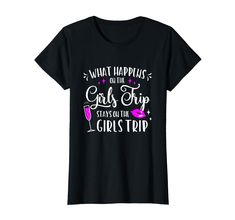 a black t - shirt that says what happens when girls try to stay with girlstrip