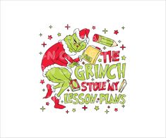 the grinch stole my lesson - plans christmas t - shirt design for kids and adults