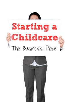 a woman holding up a sign that says starting a childcare business piece on it